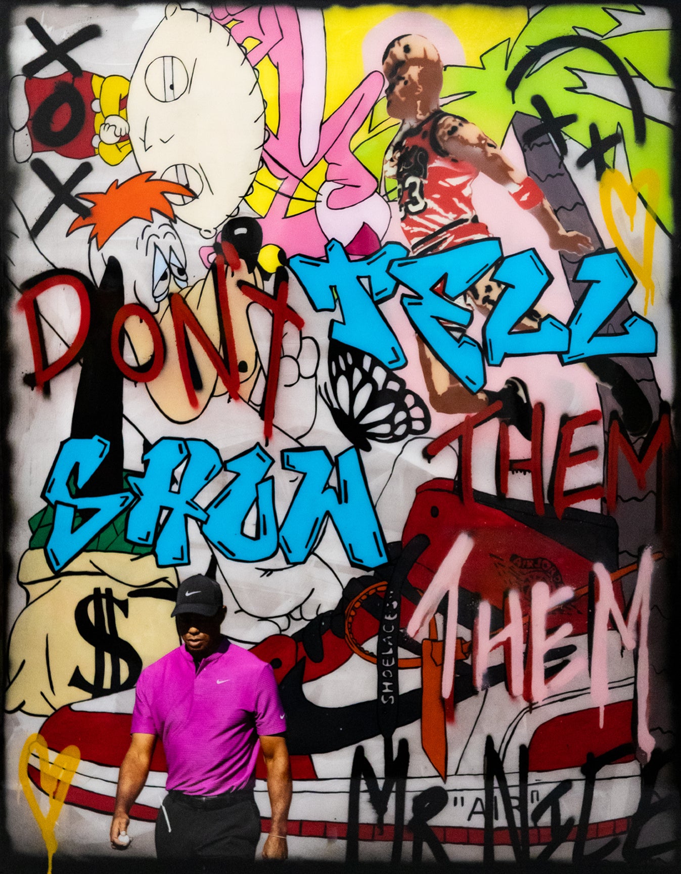DON'T TELL THEM, SHOW THEM $3900 - ARTBYMRNICE