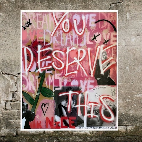 You owe yourself a break, so indulge a little. That's the message of this piece of custom art by Mr. Nice. "You Deserve This (Pink)"